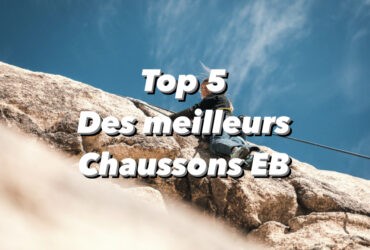 Les 5 meilleurs chaussons d’escalade EB en 2024